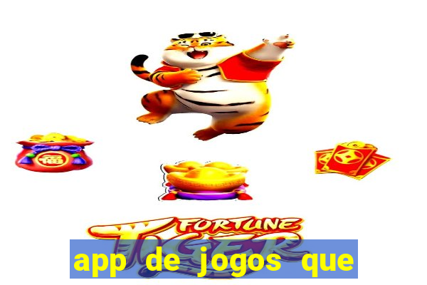 app de jogos que dao dinheiro de verdade